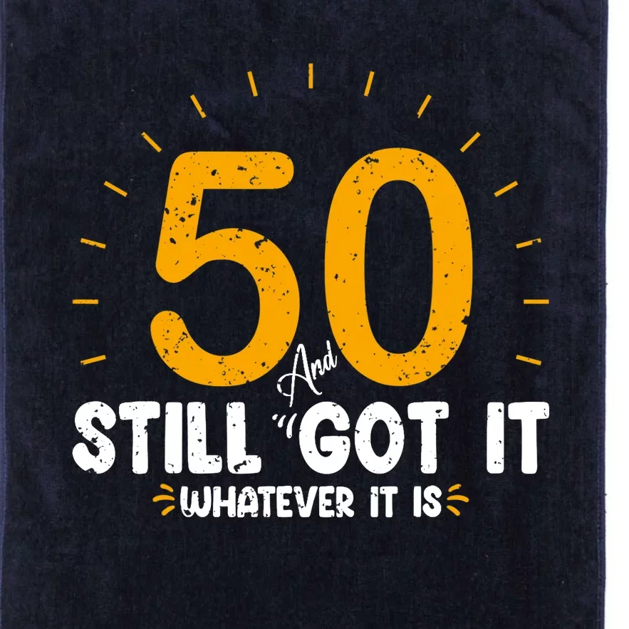 50 And Still Got It 50th Birthday Funny Fifty Years Old Bday Platinum Collection Golf Towel