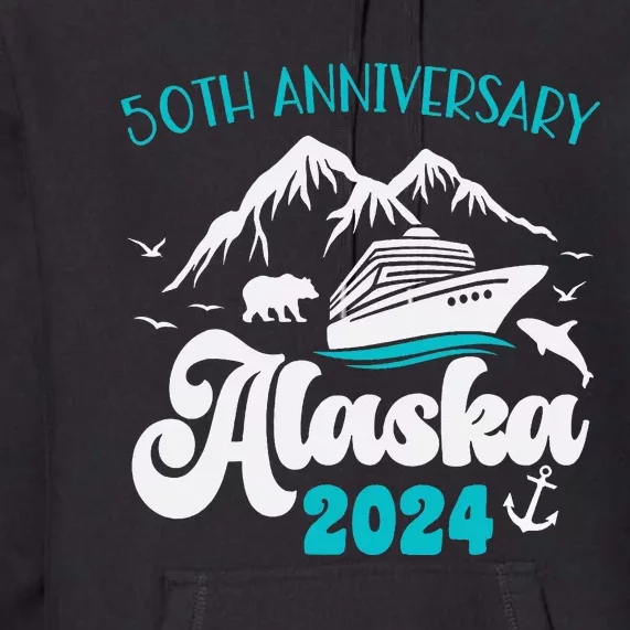 50th Anniversary Wedding Alaska Cruise 2024 Couple Vacation Premium Hoodie