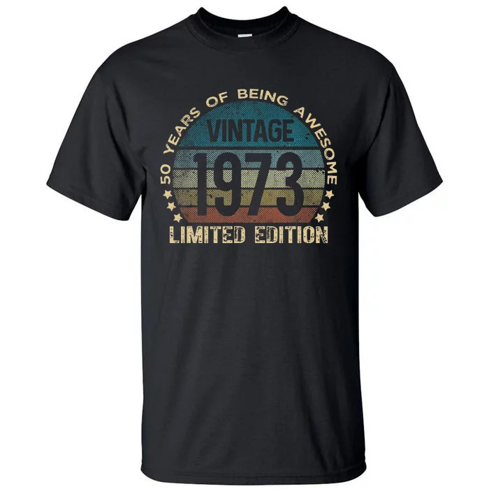 50th Birthday 50 Year Old Limited Edition Gifts Vintage 1973 Tall T-Shirt