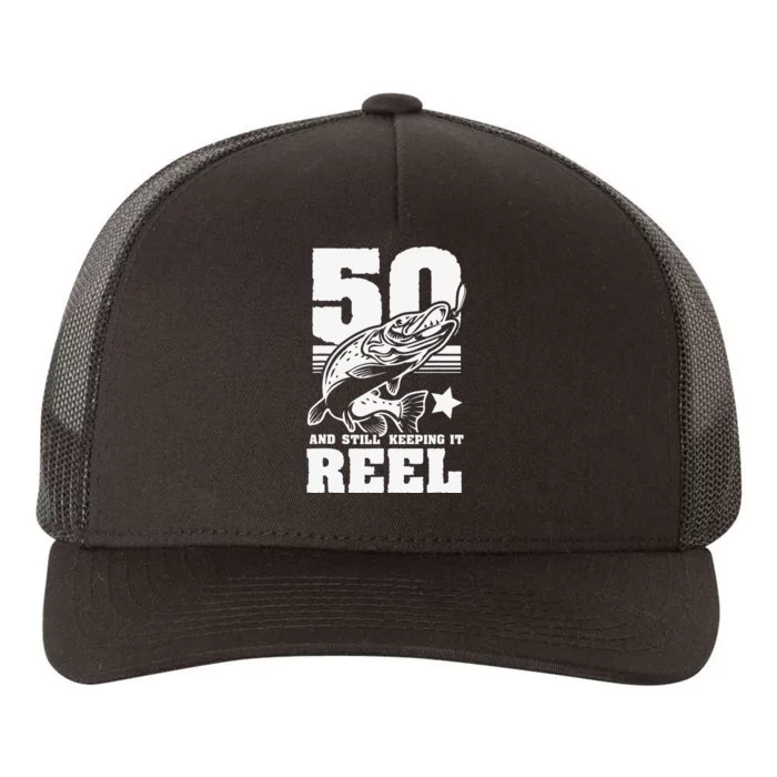 50th Birthday 50 Still Keeping It Reel Fishing Yupoong Adult 5-Panel Trucker Hat