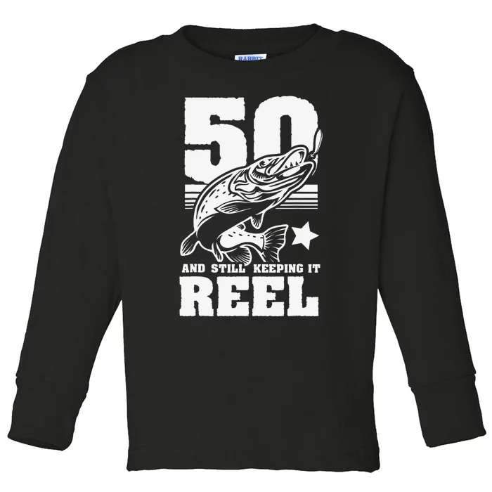 50th Birthday 50 Still Keeping It Reel Fishing Toddler Long Sleeve Shirt