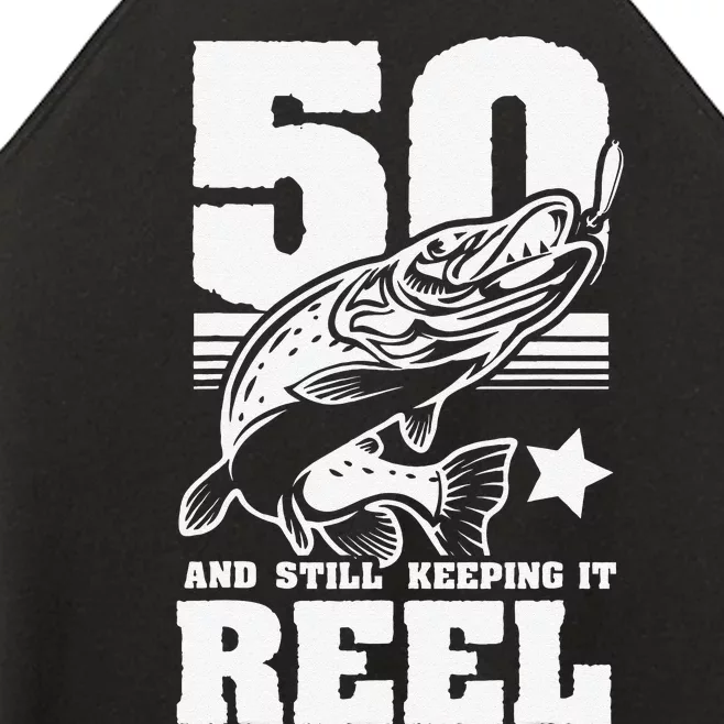 50th Birthday 50 Still Keeping It Reel Fishing Women’s Perfect Tri Rocker Tank