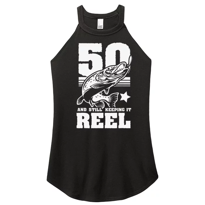 50th Birthday 50 Still Keeping It Reel Fishing Women’s Perfect Tri Rocker Tank