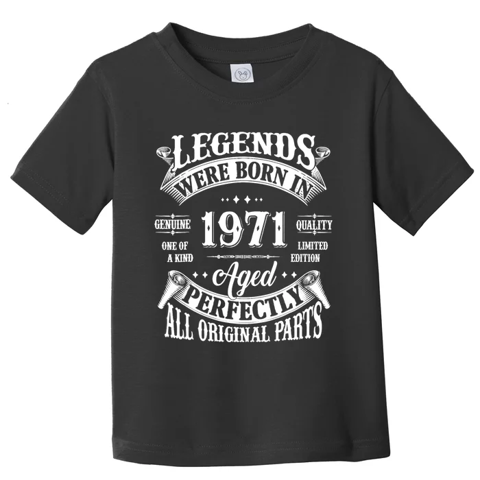 53rd Birthday 53 Years Old Vintage Legends Born In 1971 Toddler T-Shirt