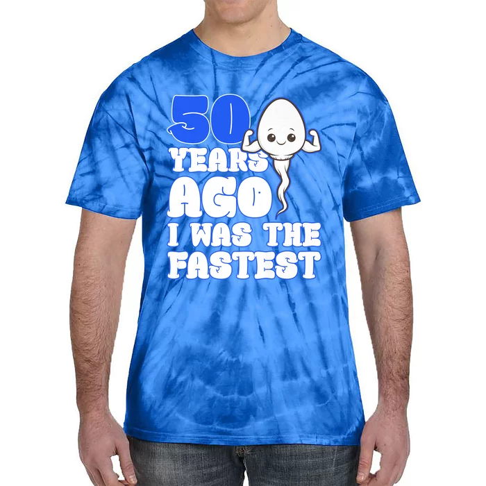 50th Birthday 50 Years Ago I Was The Fastest Tie-Dye T-Shirt