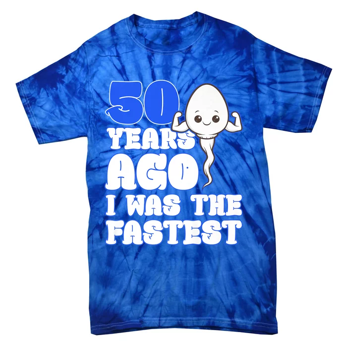 50th Birthday 50 Years Ago I Was The Fastest Tie-Dye T-Shirt