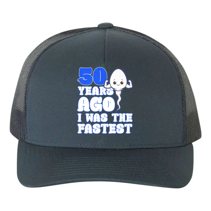 50th Birthday 50 Years Ago I Was The Fastest Yupoong Adult 5-Panel Trucker Hat