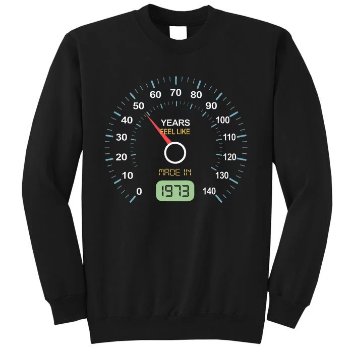 50th Birthday 50th Speedometer Born In 1973 Tall Sweatshirt