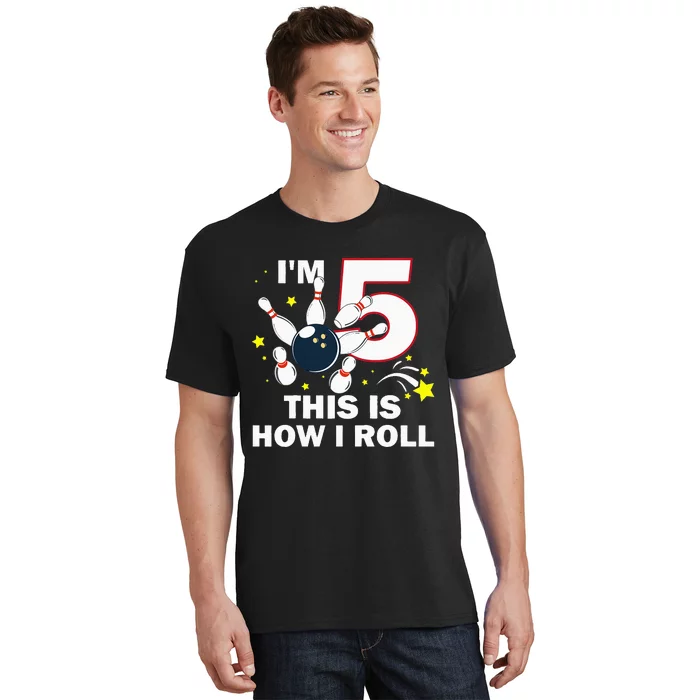 5th Birthday Bowling Im 5 This Is How I Roll T-Shirt