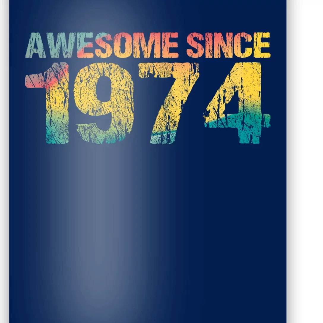 50th Birthday Born 1974 Gift Awesome Since 1974 Poster