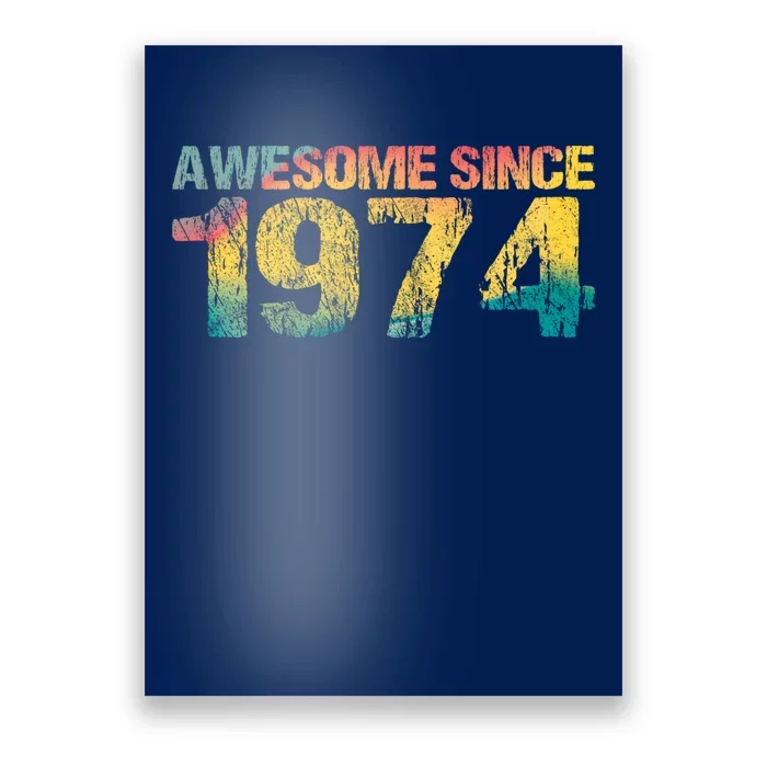 50th Birthday Born 1974 Gift Awesome Since 1974 Poster