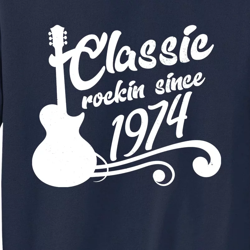 50th Birthday Classic Rockin Since 1974 Tall Sweatshirt