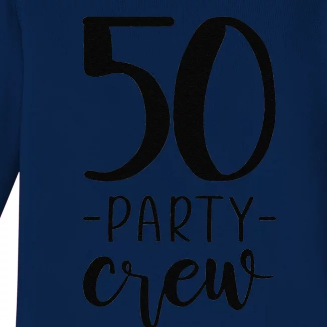 50th Birthday Crew 50 Party Group Friends Baby Long Sleeve Bodysuit