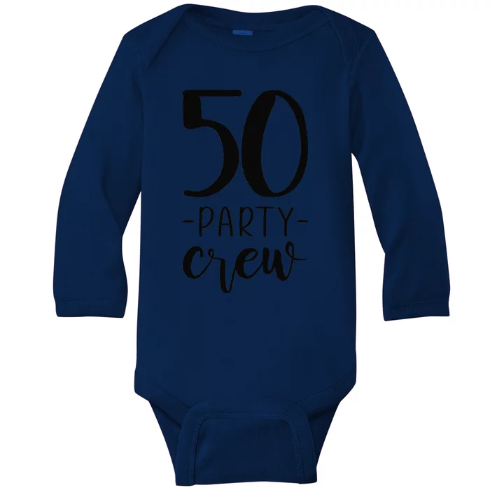 50th Birthday Crew 50 Party Group Friends Baby Long Sleeve Bodysuit