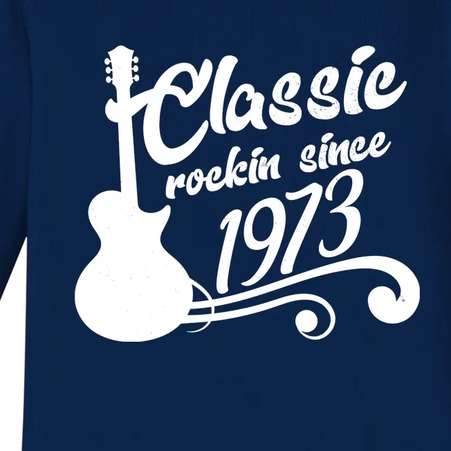 50th Birthday Classic Rockin Since 1973 Baby Long Sleeve Bodysuit