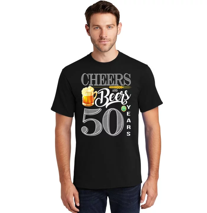 50th Birthday Cheers And Beers To 50 Years Tall T-Shirt