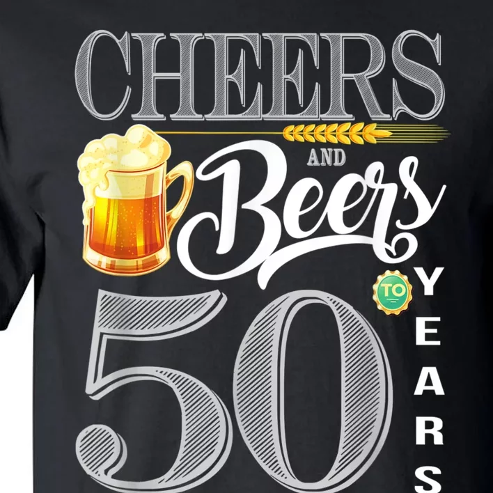 50th Birthday Cheers And Beers To 50 Years Tall T-Shirt