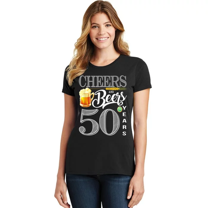 50th Birthday Cheers And Beers To 50 Years Women's T-Shirt