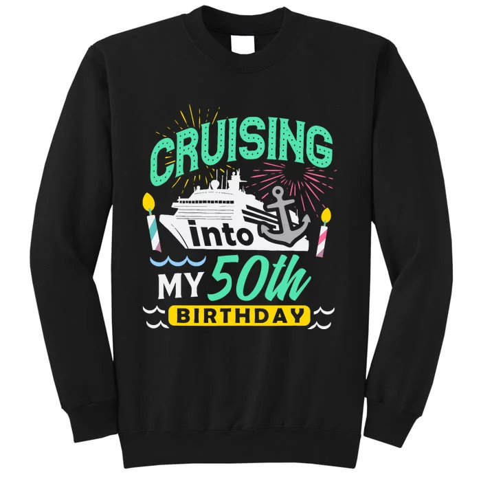 50th Birthday Cruise Trip Gift Vacation Birthday Cruise Tall Sweatshirt