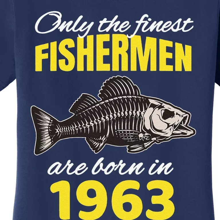 59th Birthday Fishermen Are Born In 1963 Funny Fishing Women's T-Shirt