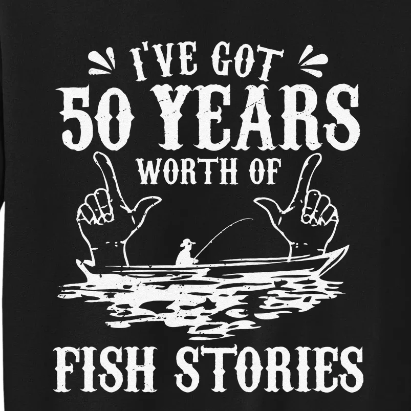 50th Birthday Fisherman Funny Bass Fishing Gift Idea Tall Sweatshirt