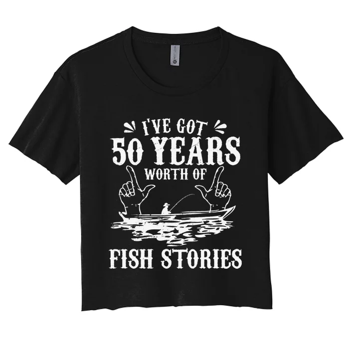 50th Birthday Fisherman Funny Bass Fishing Gift Idea Women's Crop Top Tee