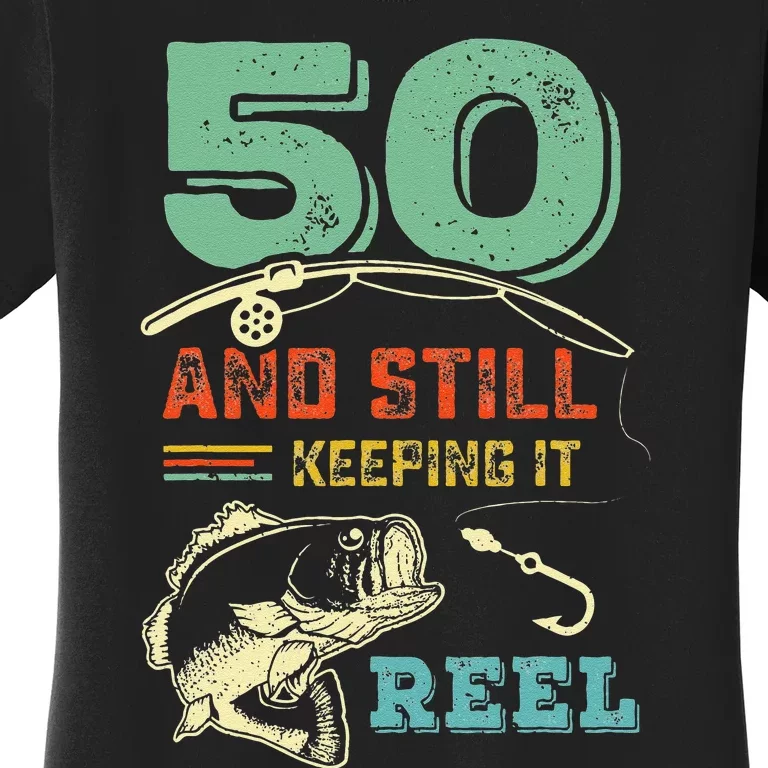 50th Birthday Fishing Turning 50 Fisherman Pun Gift Women's T-Shirt