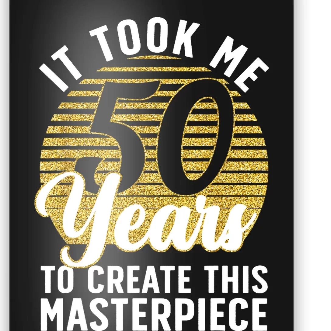 50th Birthday For 50 Year Old Gag Turning 50 Joke Poster