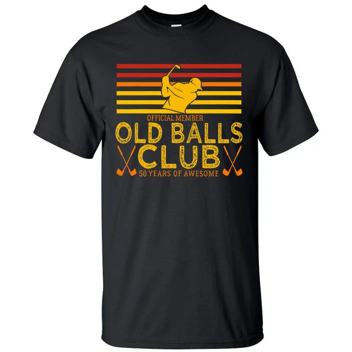 50th Birthday Funny Golf Old Balls Club Member Tall T-Shirt