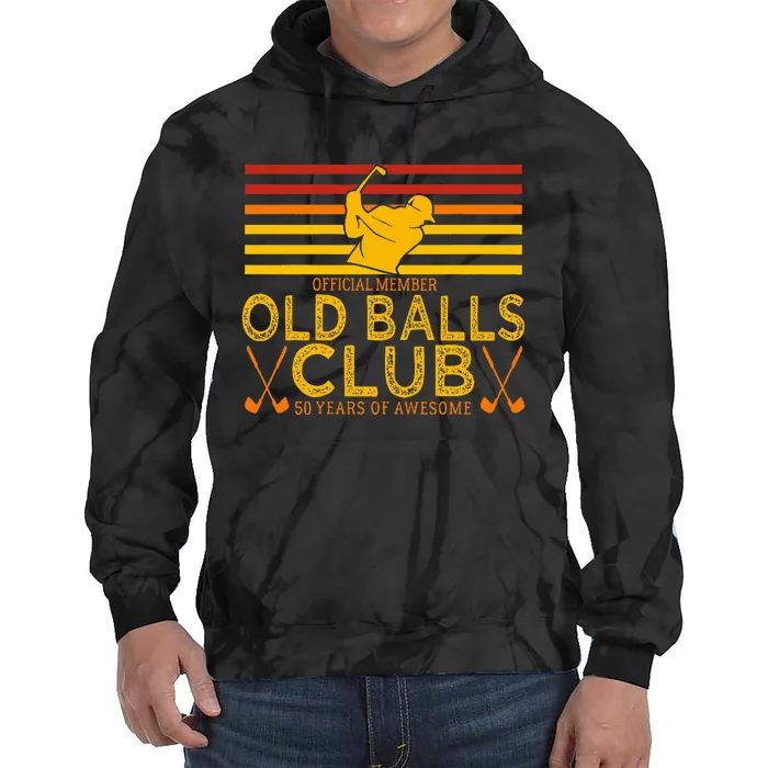 50th Birthday Funny Golf Old Balls Club Member Tie Dye Hoodie