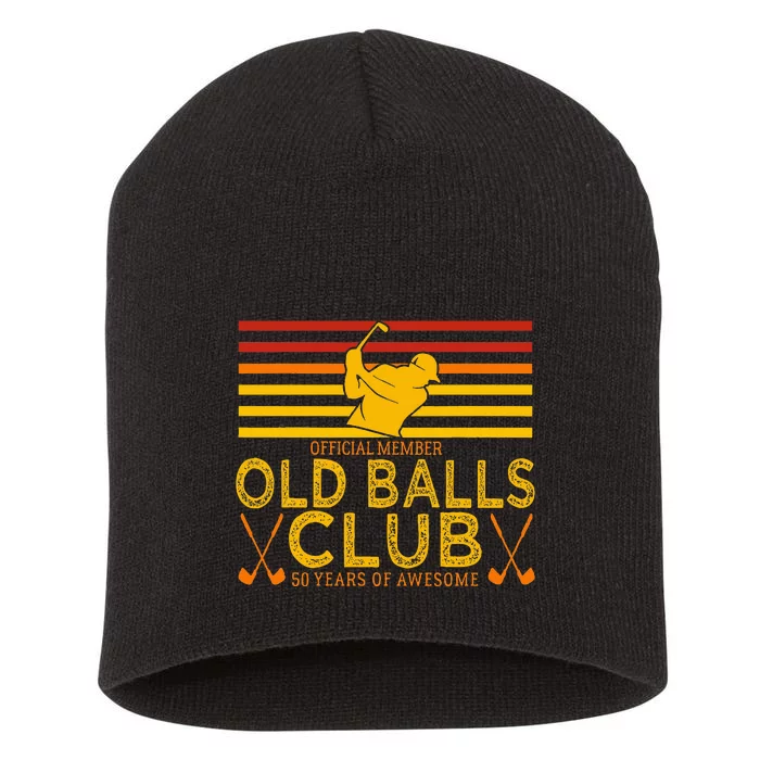 50th Birthday Funny Golf Old Balls Club Member Short Acrylic Beanie