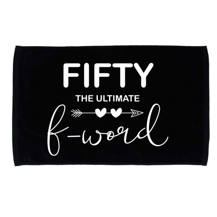 50th Birthday Fifty The Ultimate F Word 50th Bday Party Gift Microfiber Hand Towel