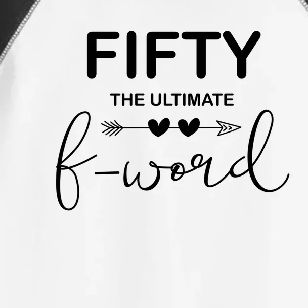 50th Birthday Fifty The Ultimate F Word 50th Bday Party Gift Toddler Fine Jersey T-Shirt