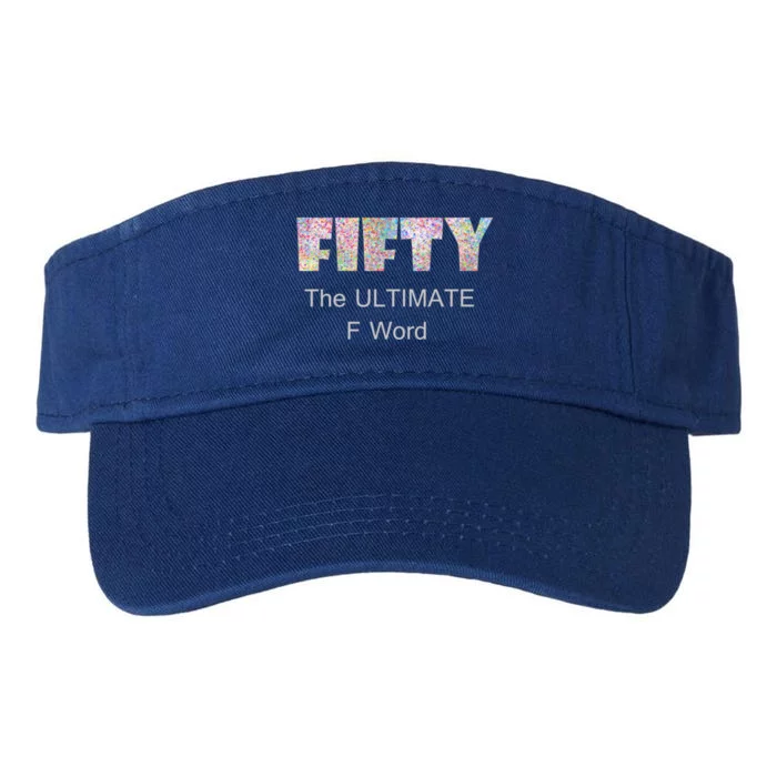 50th Birthday Fifty The Ultimate F Word Cute Gift Valucap Bio-Washed Visor