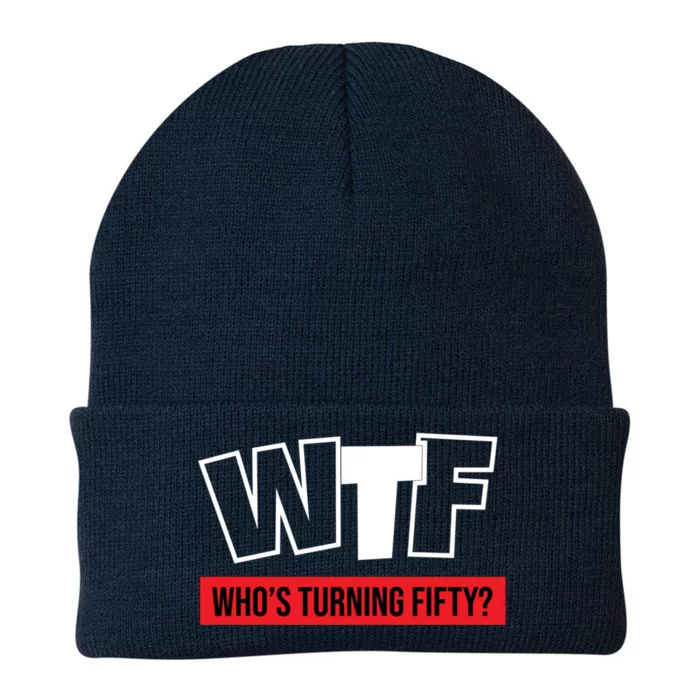 50th Birthday Funny Wtf Whos Turning Fifty Gift Knit Cap Winter Beanie