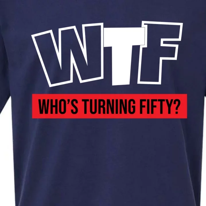 50th Birthday Funny Wtf Whos Turning Fifty Gift Sueded Cloud Jersey T-Shirt