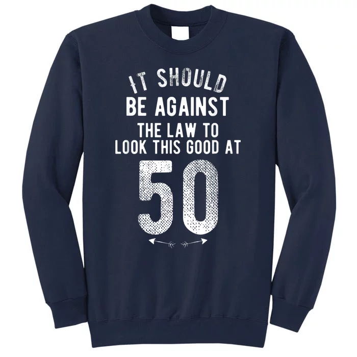 50th Birthday Gag Gift Idea 50 Year Old Joke Tall Sweatshirt