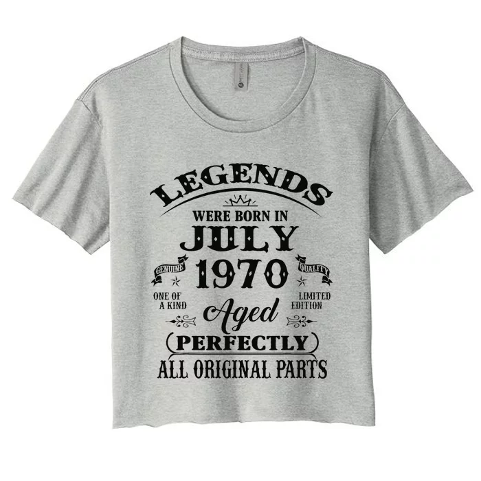 53rd Birthday Gift Legends Born In July 1970 53 Years Old Women's Crop Top Tee