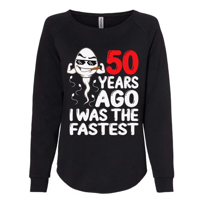 50th Birthday Gag dress 50 Years Ago I Was The Fastest Funny Womens California Wash Sweatshirt