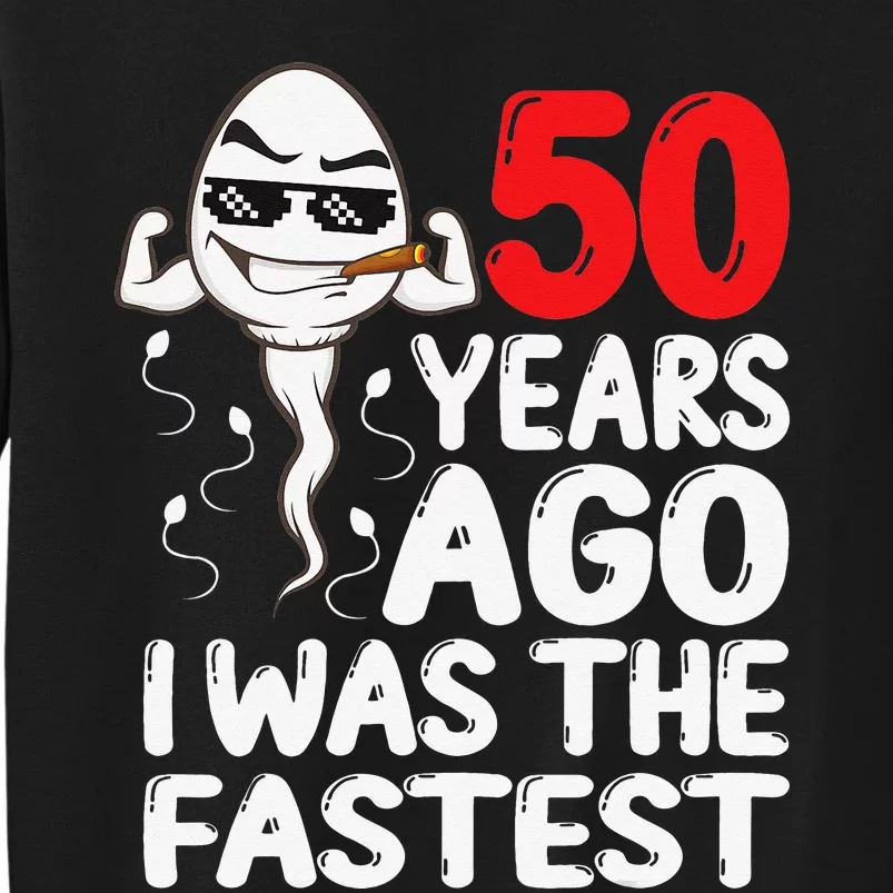 50th Birthday Gag dress 50 Years Ago I Was The Fastest Funny Tall Sweatshirt