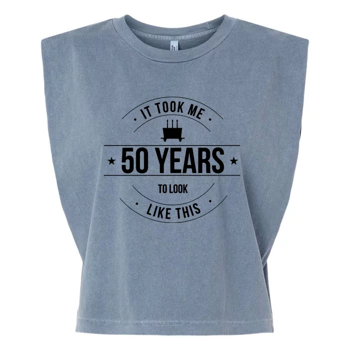 50th Birthday It Took 50 Years To Look This Good Garment-Dyed Women's Muscle Tee