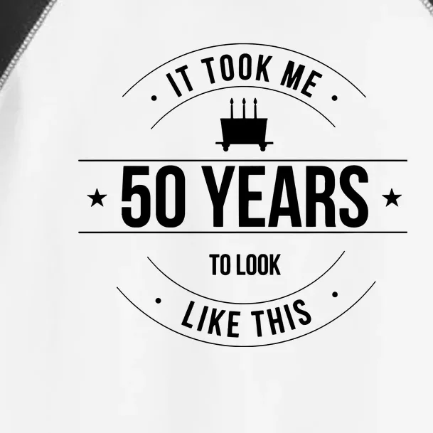 50th Birthday It Took 50 Years To Look This Good Toddler Fine Jersey T-Shirt