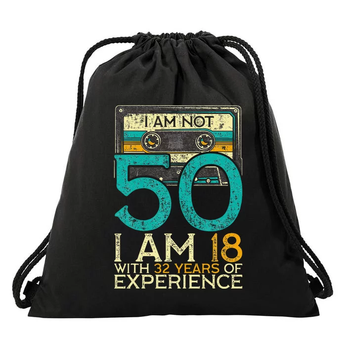 50Th Birthday I Am Not 50 18 With 32 Years Of Experience Drawstring Bag