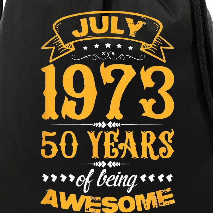 50th Birthday July 1973 50 Years Of Being Awesome Drawstring Bag