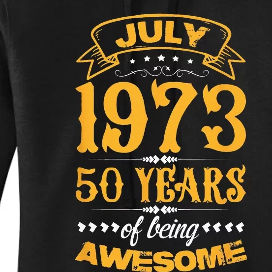 50th Birthday July 1973 50 Years Of Being Awesome Women's Pullover Hoodie