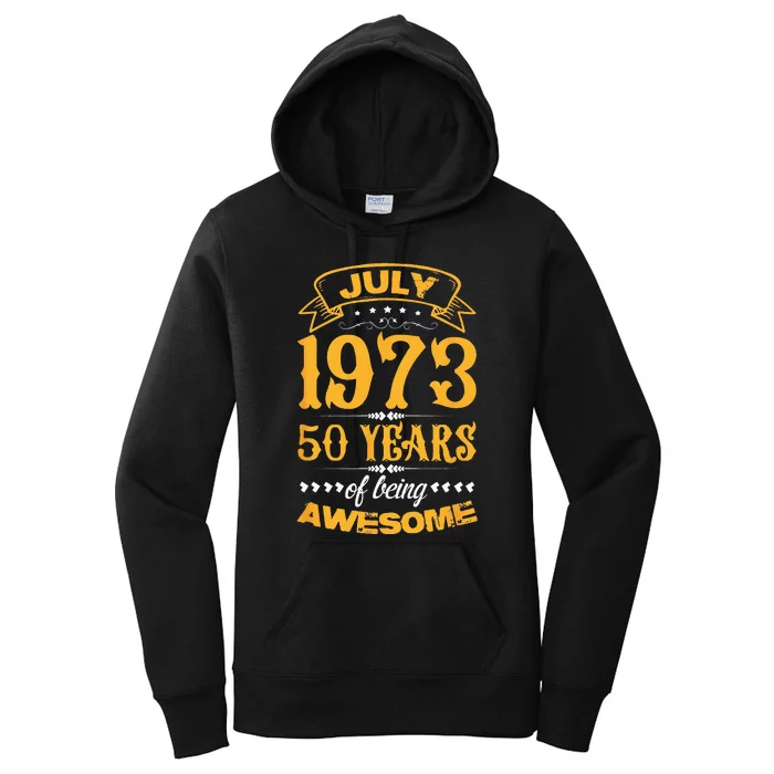 50th Birthday July 1973 50 Years Of Being Awesome Women's Pullover Hoodie