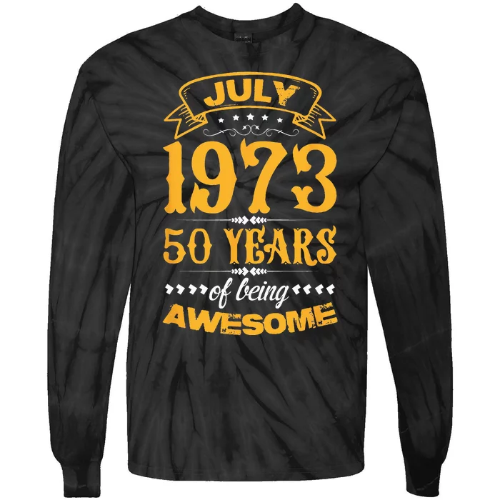 50th Birthday July 1973 50 Years Of Being Awesome Tie-Dye Long Sleeve Shirt