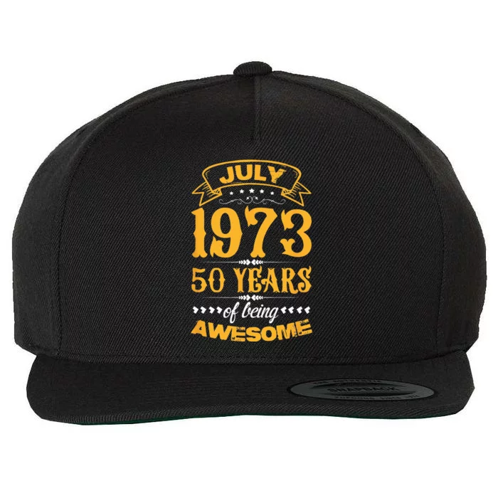 50th Birthday July 1973 50 Years Of Being Awesome Wool Snapback Cap