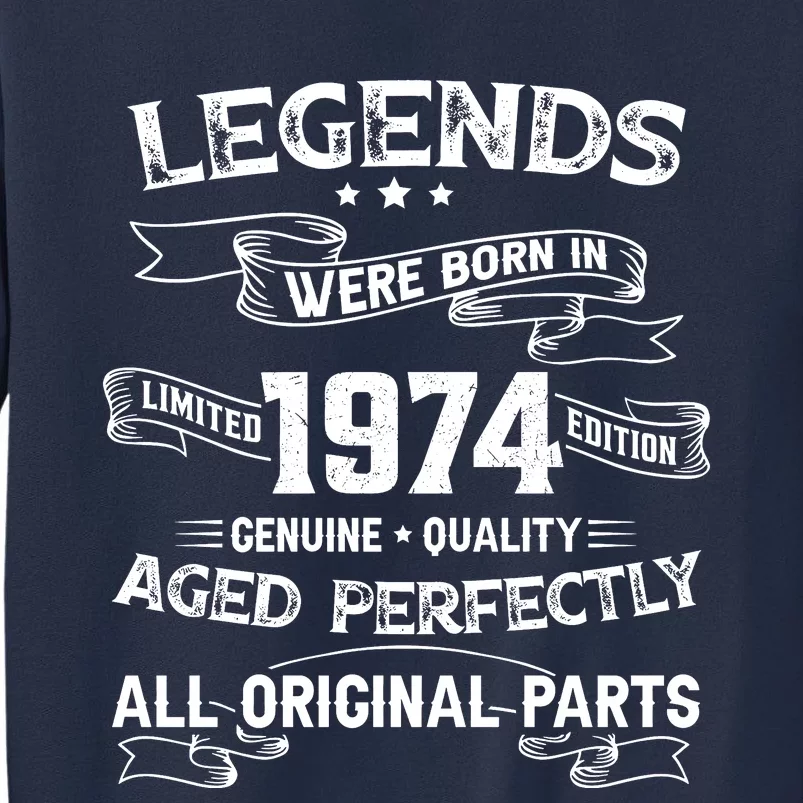 50th Birthday Legends Were Born In 1974 Sweatshirt