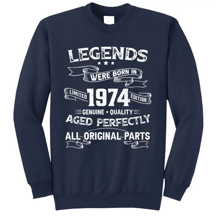 50th Birthday Legends Were Born In 1974 Sweatshirt